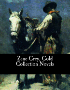 Zane Grey, Gold Collection Novels