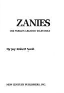 Zanies: The World's Greatest Eccentrics