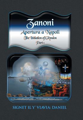 Zanoni - Apertura a Napoli: Initiation in Naples: The Initiation of Glyndon - Y' Viavia Daniel, Signet Il