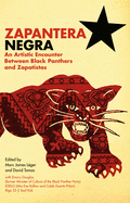 Zapantera Negra: An Artistic Encounter Between Black Panthers and Zapatistas (New & Updated Edition)