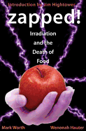 Zapped!: Irradiation and the Death of Food