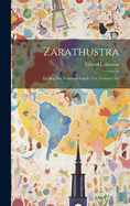 Zarathustra: En Bog Om Persernes Gamle Tro, Volumes 1-2