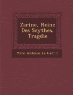 Zarine, Reine Des Scythes, Trag Die