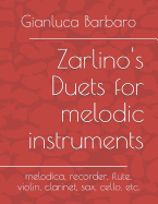 Zarlino's Duets for melodic instruments: melodica, recorder, flute, violin, clarinet, sax, cello, etc.