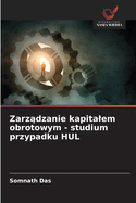 Zarz dzanie kapitalem obrotowym - studium przypadku HUL