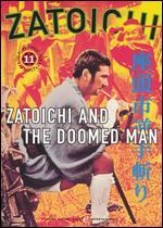 Zatoichi, Episode 11: Zatoichi and the Doomed Man