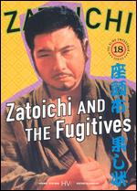 Zatoichi & the Fugitives - Kimiyoshi Yasuda