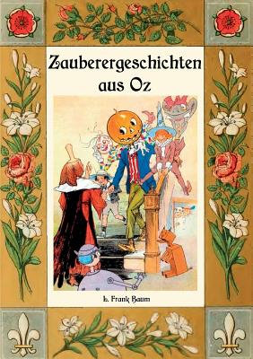 Zauberer-Geschichten aus Oz: Mit einem Anhang: Das Wackelk?fer-Buch - Weber, Maria (Editor), and Baum, L Frank