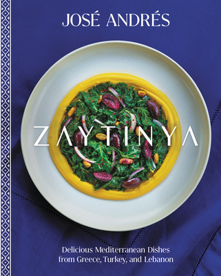 Zaytinya: Delicious Mediterranean Dishes from Greece, Turkey, and Lebanon - Andrs, Jos