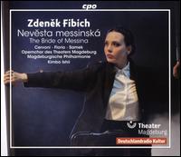 Zdenek Fibich: Nevesta messinsk - Hale Soner (soprano); Johannes Stermann (bass); Lucia Cervoni (mezzo-soprano); Manfred Wulfert (tenor);...