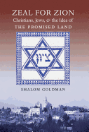 Zeal for Zion: Christians, Jews, & the Idea of the Promised Land
