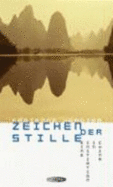 Zeichen Der Stille. Eine Initiation in China