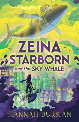 Zeina Starborn and the Sky Whale - Durkan, Hannah