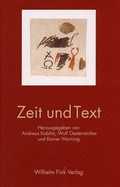 Zeit Und Text: Philosophische, Kulturanthropologische, Literarhistorische Und Linguistische Beitr?ge