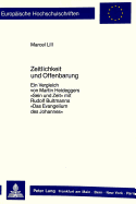 Zeitlichkeit Und Offenbarung: Ein Vergleich Von Martin Heideggers Sein Und Zeit? Mit Rudolf Bultmanns Das Evangelium Des Johannes?