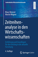 Zeitreihenanalyse in den Wirtschaftswissenschaften: Einfuhrung und Grundlagen fur den Einstieg in die aktuelle Forschung