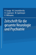 Zeitschrift Fr Die Gesamte Neurologie Und Psychiatrie: Originalien - Gaupp, R, and Lewandowsky, M, and Liepmann, H