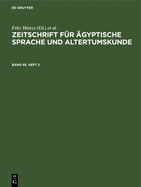 Zeitschrift F?r ?gyptische Sprache Und Altertumskunde. Band 95, Heft 2
