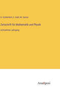 Zeitschrift f?r Mathematik und Physik: Achtzehnter Jahrgang