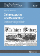 Zeitungssprache Und Muendlichkeit: Soziopragmatische Untersuchungen Zur Sprache in Zeitungen Um 1850