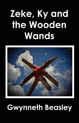 Zeke, Ky and the Wooden Wands - Beasley, Gwynneth