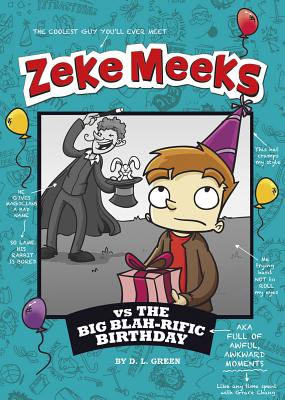 Zeke Meeks Vs the Big Blah-Rific Birthday - Green, D L