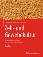 Zell- Und Gewebekultur: Allgemeine Grundlagen Und Spezielle Anwendungen