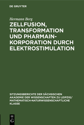 Zellfusion, Transformation und Pharmainkorporation durch Elektrostimulation - Berg, Hermann