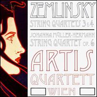 Zemlinsky: String Quartets Nos. 3 & 4; Johanna Mller-Hermann: String Quartet Op. 6 - Artis Quartett