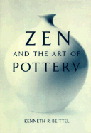 Zen and the Art of Pottery - Beittel, Kenneth R