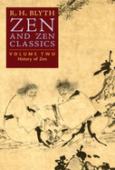 Zen and Zen Classics (Volume Two): History of Zen