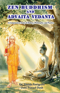 Zen Buddhism and Advaita Vedanta: A Comparative Study of History, Philosophy, and Practice