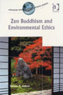 Zen Buddhism and Environmental Ethics - James, Simon P, Dr.