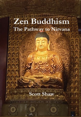 Zen Buddhism: The Pathway to Nirvana - Shaw, Scott