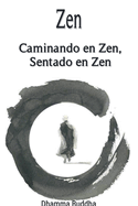 Zen: Caminando en Zen, Sentado en Zen