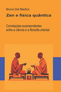 Zen e fsica quntica: Correlaes surpreendentes entre a cincia e a filosofia oriental