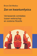 Zen en kwantumfysica: Verrassende correlaties tussen wetenschap en oosterse filosofie