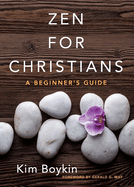 Zen for Christians: A Beginner's Guide