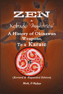 Zen & Kobudo Mysteries, a History of Okinawan Weapons, Te & Karate