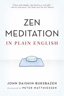 Zen Meditation in Plain English - Buksbazen, John Daishin, and Matthiessen, Peter (Foreword by)