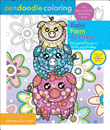 Zendoodle Coloring: Baby Farm Animals: Barnyard Friends to Color and Display