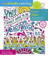 Zendoodle Coloring: Good Vibes: Uplifting Inspirations to Color and Display