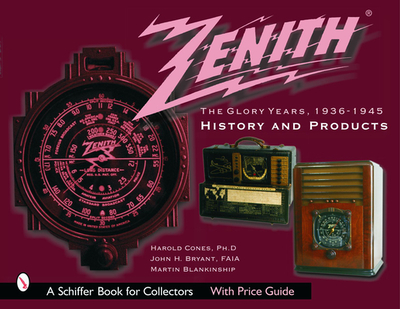 Zenith Radio, the Glory Years, 1936-1945: History and Products: History and Products - Cones, Harold