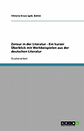 Zensur in Der Literatur - Ein Kurzer Uberblick Mit Werkbeispielen Aus Der Deutschen Literatur