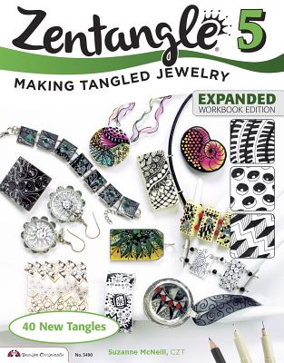 Zentangle 5, Expanded Workbook Edition: Making Tangled Jewelry - McNeill, Suzanne