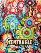 Zentangle Coloring Book: 100+ Coloring Pages of Awe-inspiring for Stress Relief and Relaxation