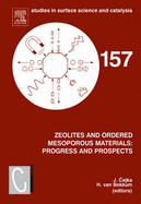 Zeolites and Ordered Mesoporous Materials: Progress and Prospects: The 1st Feza School on Zeolites, Prague, Czech Republic, August 20-21, 2005 Volume 157