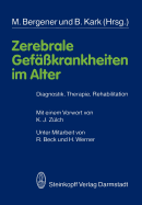 Zerebrale Gef??krankheiten Im Alter: Diagnostik, Therapie, Rehabilitation