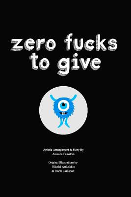 Zero Fucks To Give - Feinstein, A