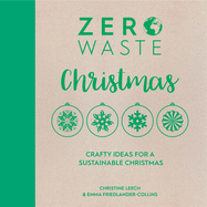 Zero Waste: Christmas: Crafty Ideas for Sustainable Christmas Solutions